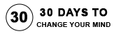 30days to change your mind